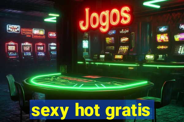 sexy hot gratis